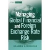 Managing Global Financial and Foreign Exchange Rate Risk