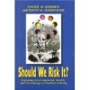 Should We Risk It? Environmental, Health, and Technological Problem Solving