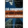 Risk Management and Value Creation in Financial Institutions