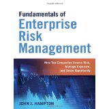 Fundamentals of Enterprise Risk Management: How Top Companies Assess Risk, Manage Exposure, and Seize Opportunity,